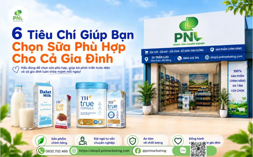 Cách Chọn Sữa Phù Hợp Cho Cả Gia Đình: 6 Tiêu Chí Bạn Nên Biết